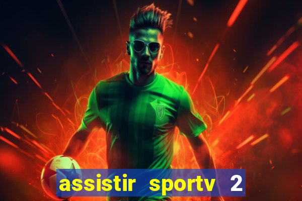 assistir sportv 2 ao vivo futemax